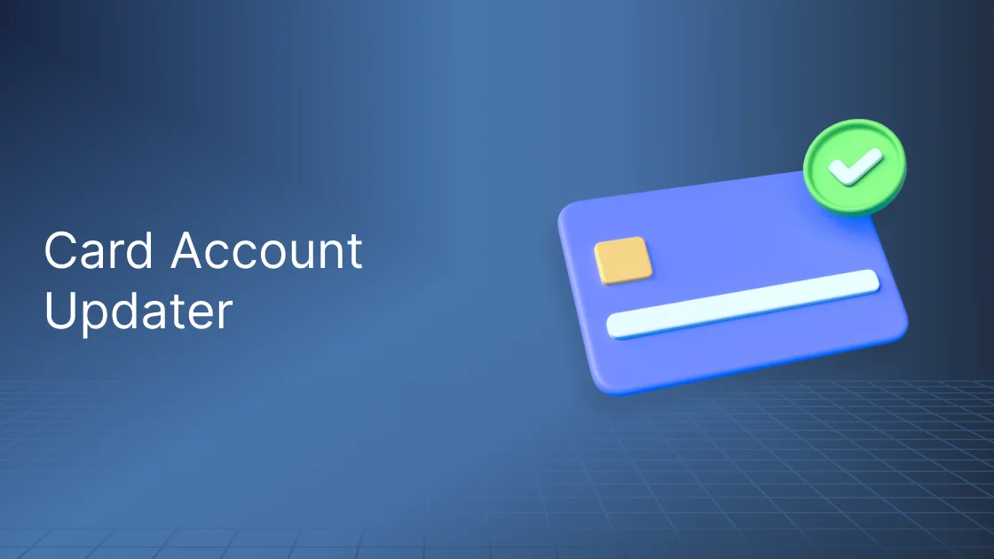 Card Account Updater in 2026: Recovering $180K from Failed Recurring Payments