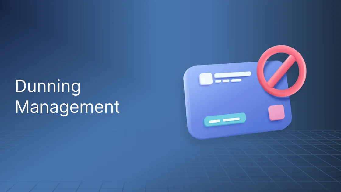 Dunning Management: How SaaS Companies Recover Failed Payments