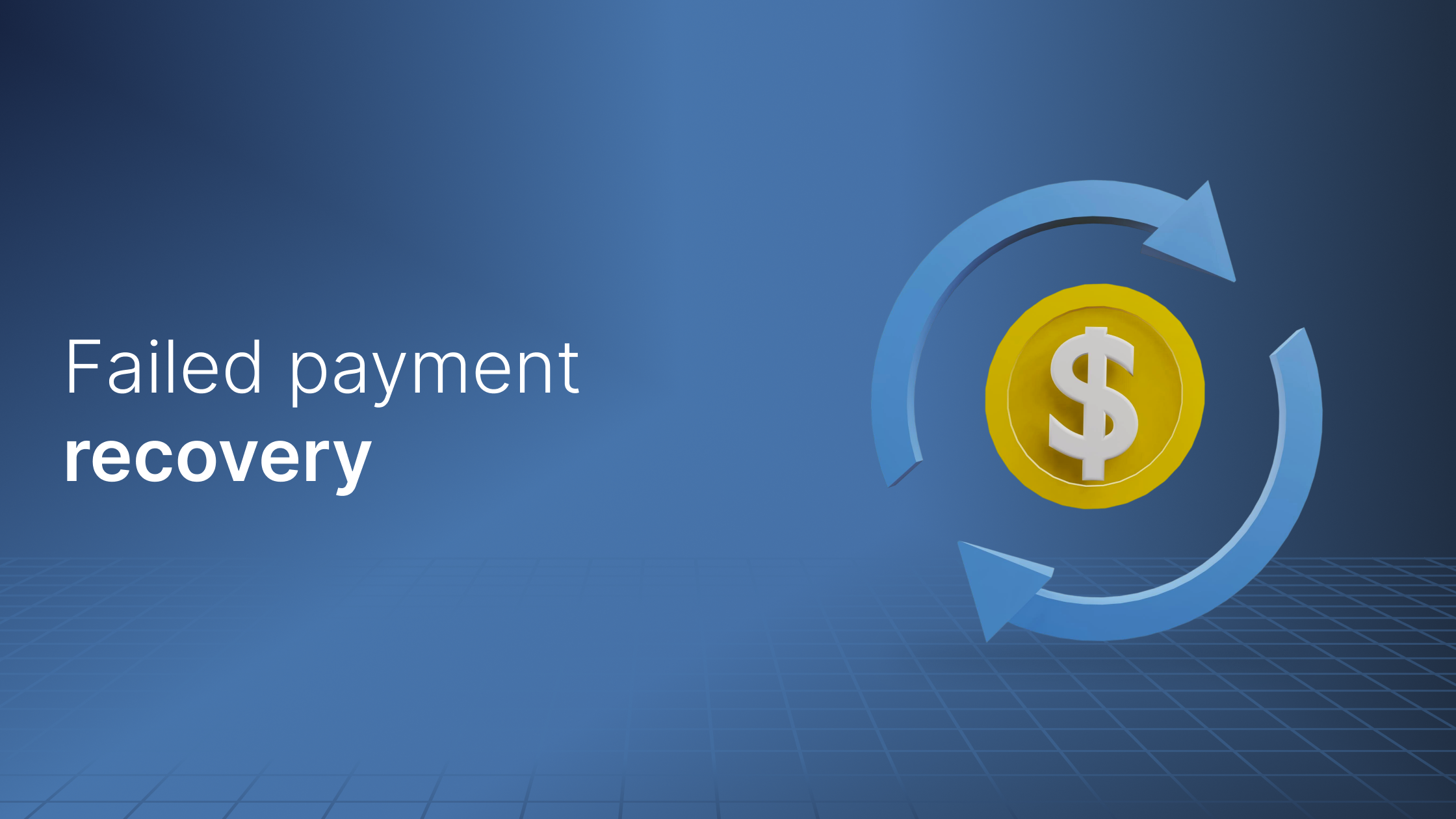 Failed Payment Recovery: Win Back Lost Revenue Fast