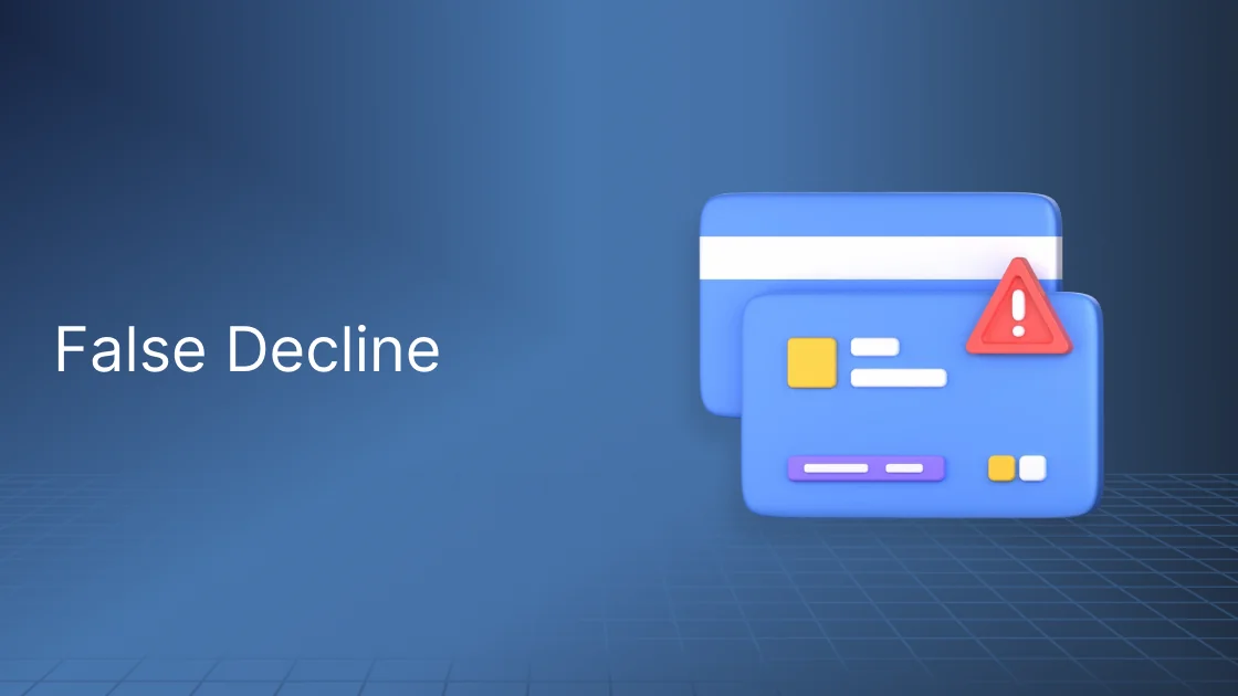 False Decline: The $81 Billion Revenue Problem Your Payments Data Is Hiding