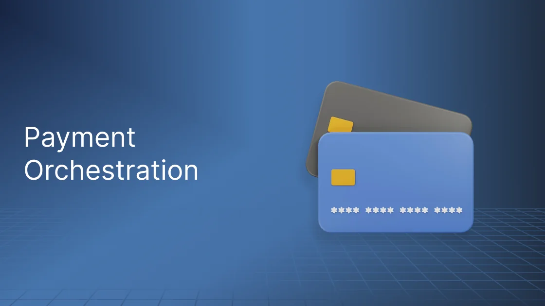 Payment Orchestration Layer: What It Is and Whether You Actually Need One