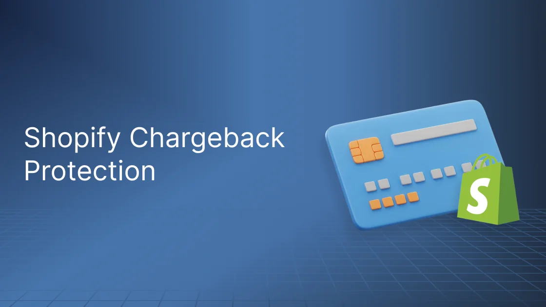Shopify Chargeback Protection: Proactive Strategies to Stop Disputes Before They Start